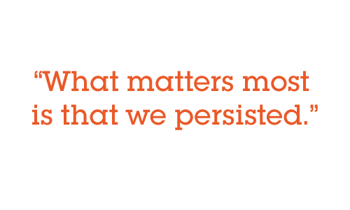 What matters most is that we persisted.