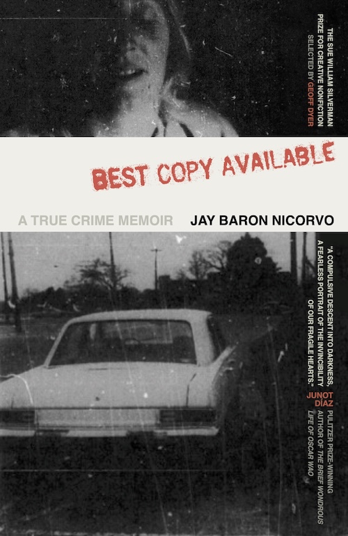 Cover of Jay Baron Nicorvo’s BEST COPY AVAILABLE, which shows grainy black-and-white photos of a person and a car