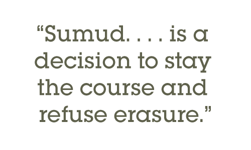 “Sumud. . . . is a decision to stay the course and refuse erasure.”